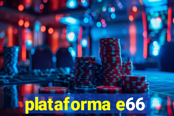 plataforma e66